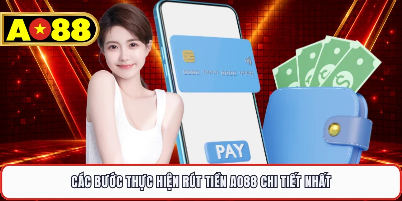 Các bước thực hiện rút tiền AO88 chi tiết nhất